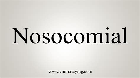 How To Say Nosocomial .